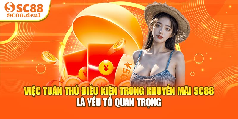 Việc tuân thủ điều kiện trong khuyến mãi SC88 là yếu tố quan trọng
